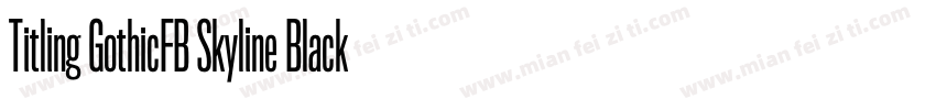 Titling GothicFB Skyline Black字体转换